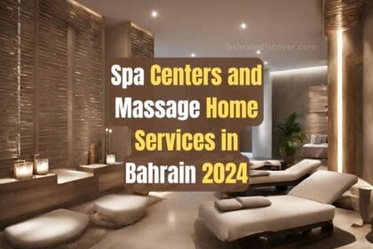 Top Spa Centers and Massage Home Services in Bahrain 2024