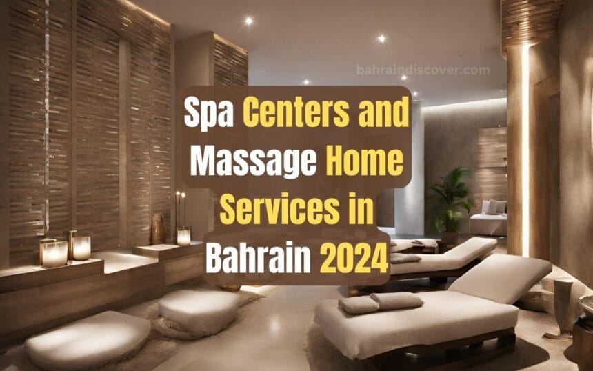 Top Spa Centers and Massage Home Services in Bahrain 2024